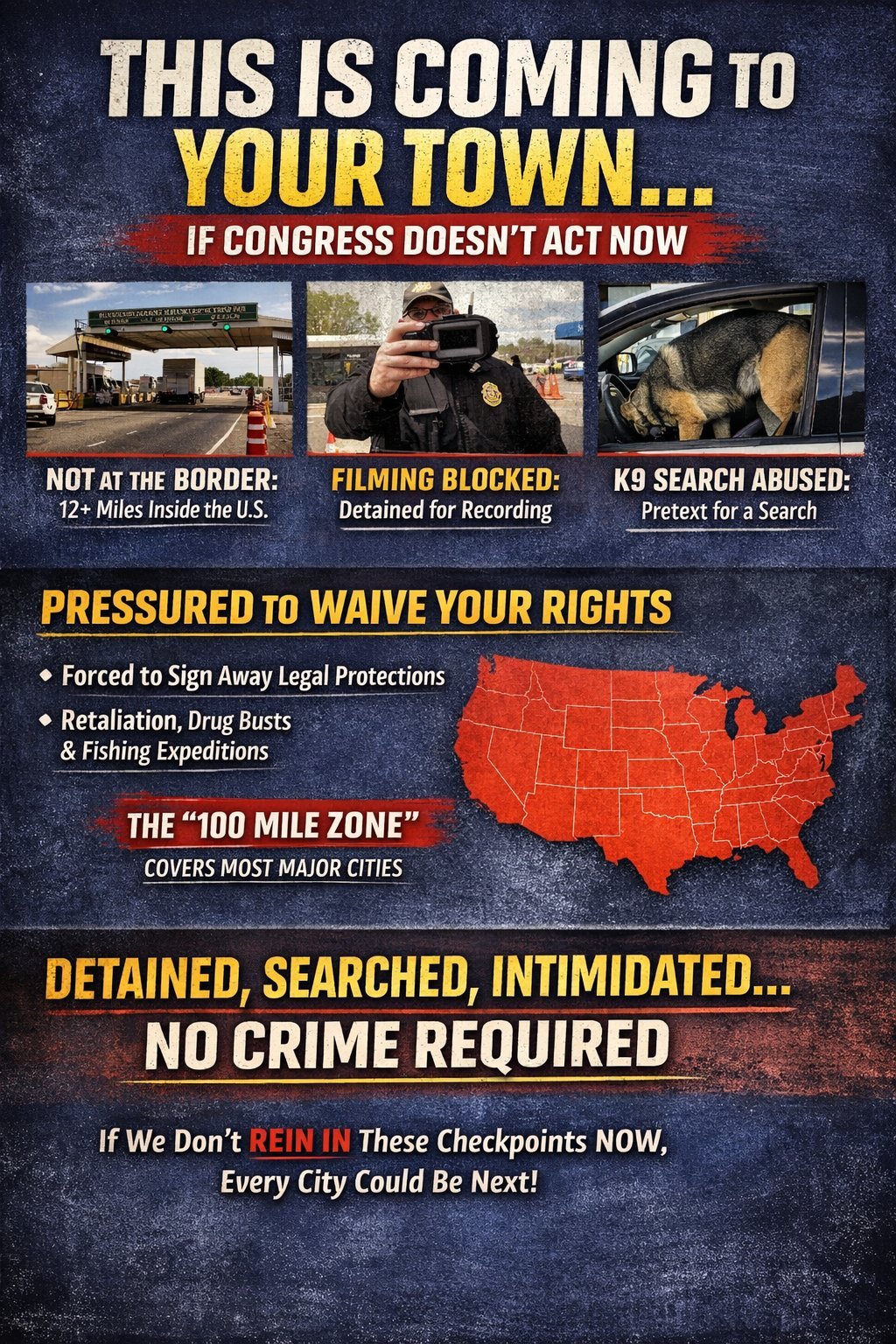 This is coming to your town if Congress doesn't act now - infographic showing checkpoint abuse, filming blocked, K9 search abuse, coercive waivers, and the 100-mile border zone covering most major US cities